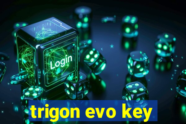 trigon evo key